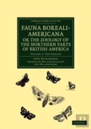 Fauna Boreali-Americana; Or, The Zoology Of The Northern Parts Of British America
