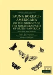 Fauna Boreali-Americana; Or, The Zoology Of The Northern Parts Of British America