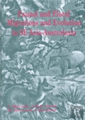 Faunal And Floral Migration And Evolution In Se Asia-Australasia