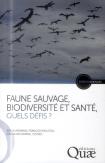 Faune Sauvage, Biodiversite Et Sante, Quels Defis ?