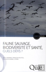 Faune Sauvage, Biodiversite Et Sante, Quels Defis ?