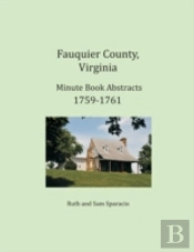 Fauquier County, Virginia Minute Book Abstracts 1759-1761
