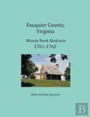 Fauquier County, Virginia Minute Book Abstracts 1761-1762