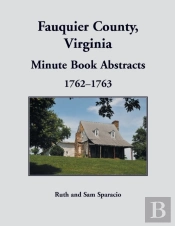 Fauquier County, Virginia Minute Book Abstracts 1762-1763