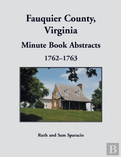 Bertrand.pt - Fauquier County, Virginia Minute Book Abstracts 1762-1763
