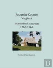 Fauquier County, Virginia Minute Book Abstracts 1766-1767