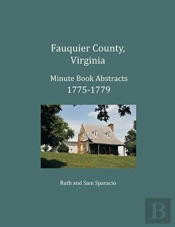 Fauquier County, Virginia Minute Book Abstracts 1775-1779