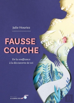 Bertrand.pt - Fausse Couche : De La Souffrance À La Découverte De Soi