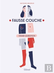 Fausse Couche Vraie Question