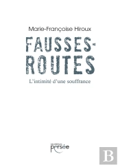 Fausses Routes ; L'Intimité D'Une Souffrance