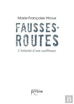 Bertrand.pt - Fausses Routes ; L'Intimité D'Une Souffrance