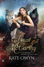 Faust Mccarthy Tome 3 : La Dernière Guerre Des Sorcières