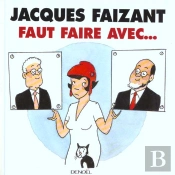 Faut Faire Avec ; Dessins Du Figaro 1999-2000