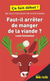 Faut-Il Arreter De Manger De La Viande ? Pour Les Nuls Ca Fait Debat