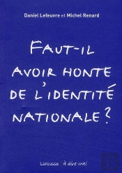 Faut-Il Avoir Honte De L'Identité Nationale ?