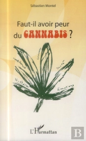 Faut Il Avoir Peur Du Cannabis ?
