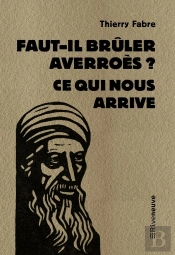 Faut-Il Brûler Averroès ? Ce Qui Nous Arrive