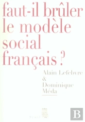 Faut-Il Bruler Le Modele Social Francais?