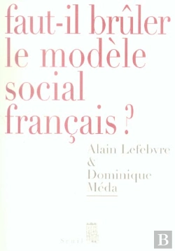 Bertrand.pt - Faut-Il Bruler Le Modele Social Francais?