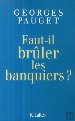 Bertrand.pt - Faut-Il Brûler Les Banquiers ?