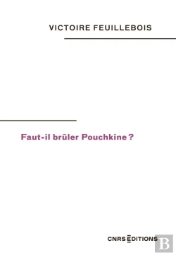 Bertrand.pt - Faut-Il Brûler Pouchkine ?