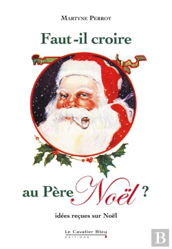 Bertrand.pt - Faut-Il Croire Au Pere Noel, Idees Recues Sur Noel