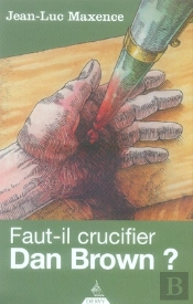 Faut-Il Crucifier Dan Brown ?