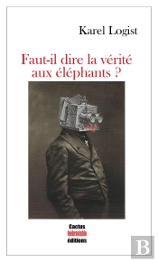 Faut-Il Dire La Verite Aux Elephants ?