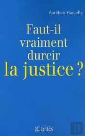 Faut-Il Durcir La Justice ?