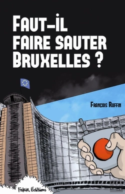 Bertrand.pt - Faut-Il Faire Sauter Bruxelles ?