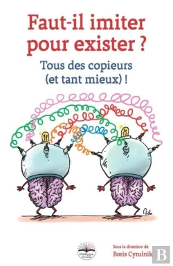 Bertrand.pt - Faut Il Imiter Pour Exister - Tous Des Copieurs  Et Tant Mieux