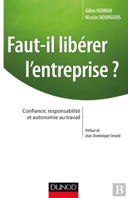 Bertrand.pt - Faut-Il Libérer L'Entreprise ? Confiance, Responsabilité Et Autonomie Du Travail