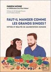 Faut-Il Manger Comme Les Grands Singes ? Mythes Et Réalités De L'Alimentation Humaine