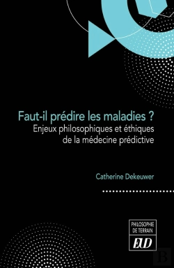 Bertrand.pt - Faut-Il Prédire Les Maladies ? Enjeux Philosophiques Et Éthiques De La Médecine Prédictive