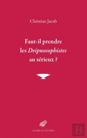 Faut-Il Prendre Les Deipnosophistes Au Serieux ?