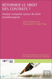 Faut-Il Réformer Le Droit Luxembourgeois Des Contrats ?