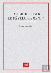 Faut-Il Refuser Le Développement ?
