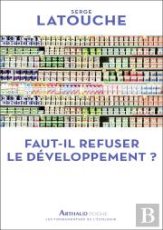Faut-Il Refuser Le Développement ?