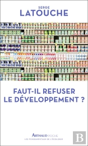 Faut-Il Refuser Le Développement ?