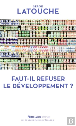 Bertrand.pt - Faut-Il Refuser Le Développement ?