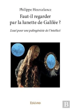 Bertrand.pt - Faut-Il Regarder Par La Lunette De Galilee ?