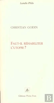 Faut-Il Rehabiliter L'Utopie
