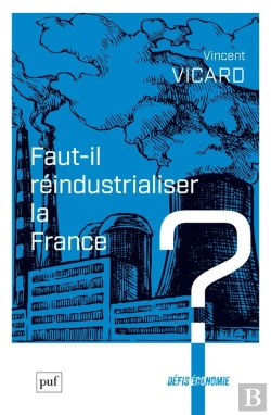 Bertrand.pt - Faut-Il Réindustrialiser La France ?
