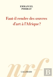 Faut-Il Rendre Des Oeuvres D'Art À L'Afrique ?