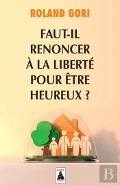 Faut-Il Renoncer À La Liberté Pour Être Heureux ?