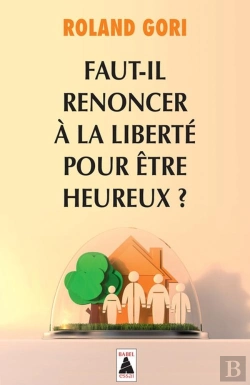 Bertrand.pt - Faut-Il Renoncer À La Liberté Pour Être Heureux ?