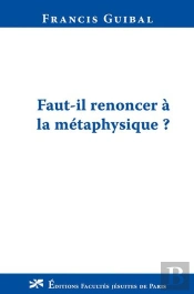 Faut-Il Renoncer A La Metaphysique