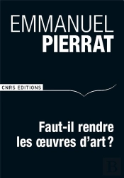 Faut-Il Restituer Les Oeuvres D'Art