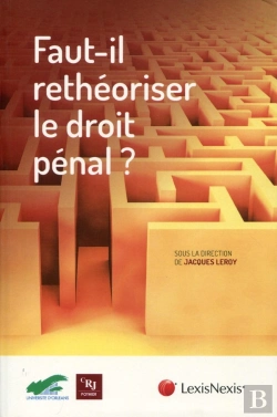 Bertrand.pt - Faut-Il Rethéoriser Le Droit Pénal ?