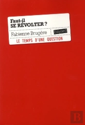 Faut-Il Se Révolter ?